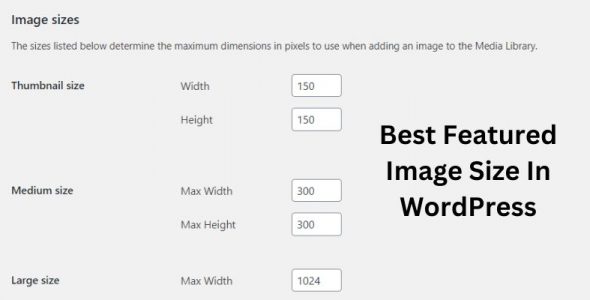 Best Featured Image Size In WordPress