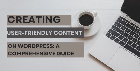 User-Friendly Content on WordPress