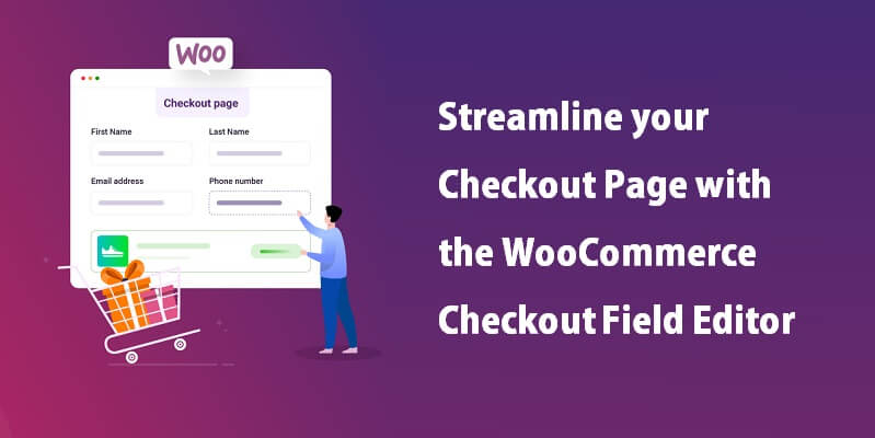 Streamline your Checkout Page with the WooCommerce Checkout Field Editor
