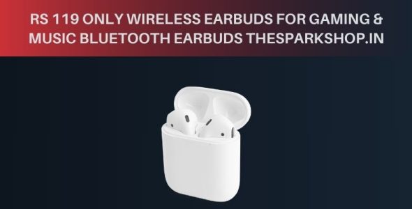 rs 119 only wireless earbuds for gaming & music bluetooth earbuds thesparkshop.in