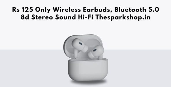 Rs 125 Only Wireless Earbuds, Bluetooth 5.0 8d Stereo Sound Hi-Fi Thesparkshop.in