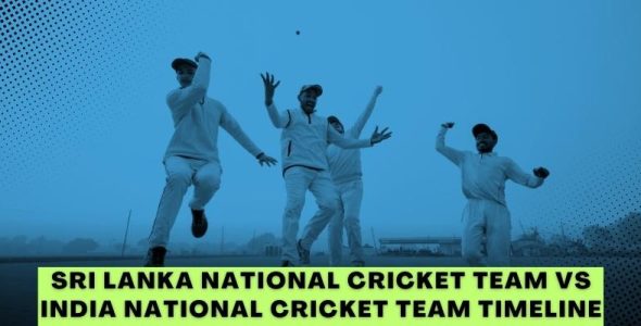 Sri Lanka National Cricket Team Vs India National Cricket Team Timeline