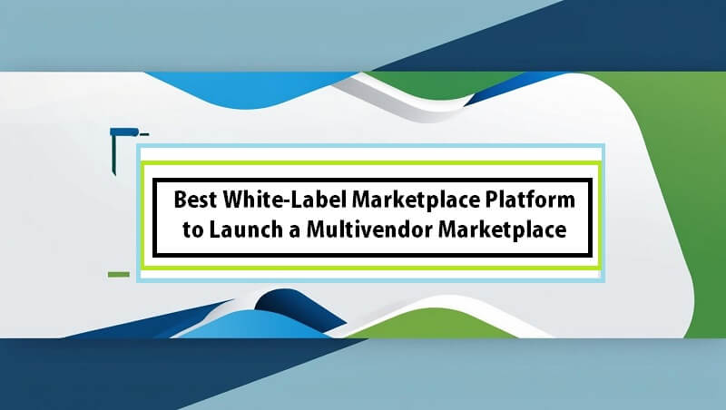 Best White-Label Marketplace Platform