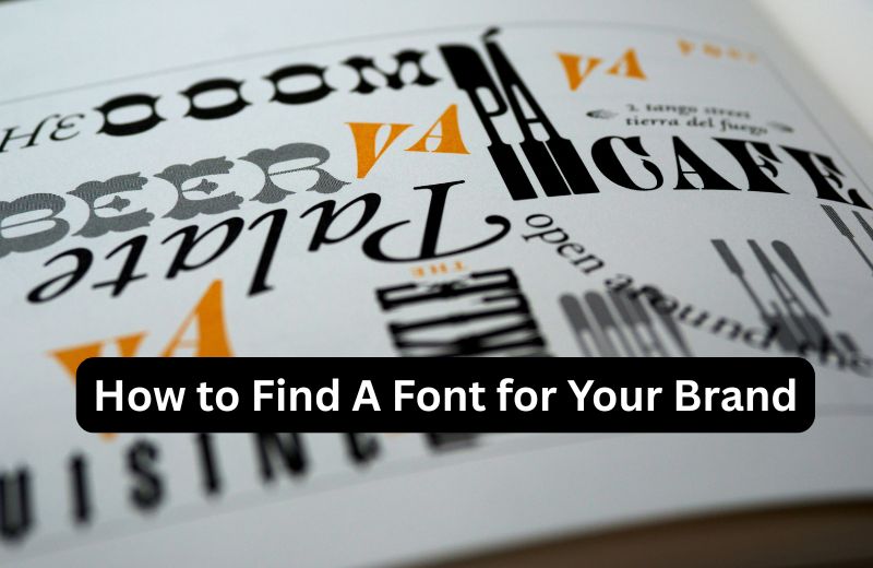 How to Find A Font for Your Brand: Step-by-Step