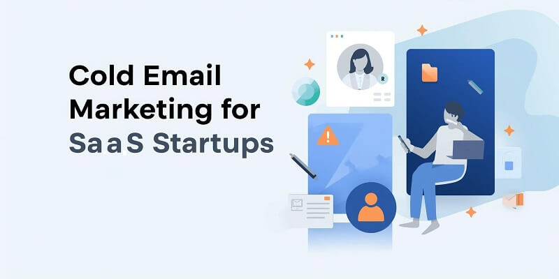 Cold Email Marketing for SaaS Startups